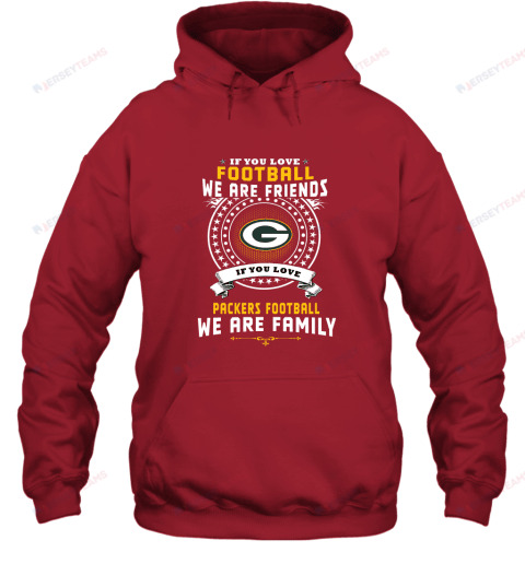Love Football We Are Friends Love Packers We Are Family Hoodie - Red