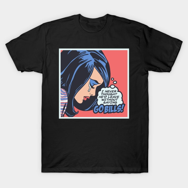 He Left Without Saying GO BILLS T-Shirt - Black
