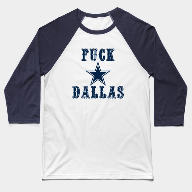 Dallas Cowboys F*ck Dallas Raglan Three-Quarter Sleeve Baseball T-Shirt - White/Navy
