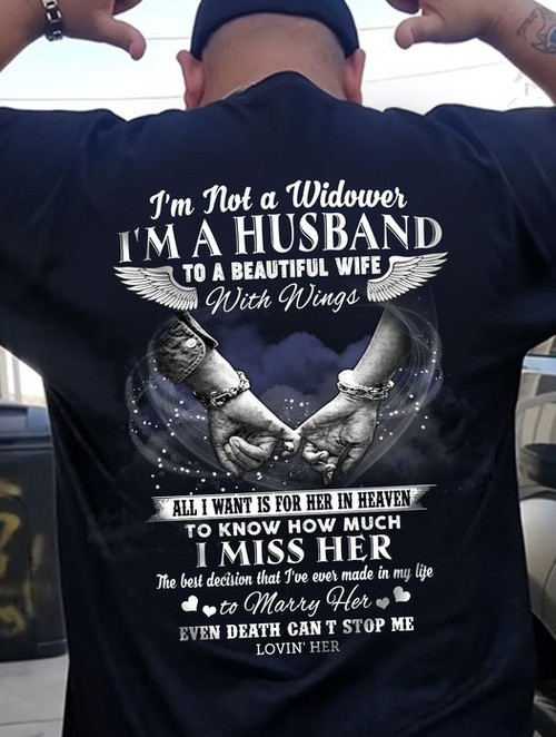 THIS IS A DISCOUNT FOR YOU - I'm Not a Widower I'm a a Husband to a beautiful Wife T-shirt