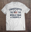 usa-undefeated-2-time-world-war-champs-4th-of-july-t-shirt