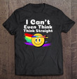 i-cant-even-think-straight-lgbt-gay-pride-month-lgbtq-t-shirt