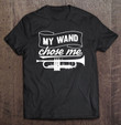 my-wand-chose-me-trumpet-musician-gift-idea-t-shirt