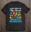 a-big-piece-of-my-heart-has-autism-and-hes-my-grandson-t-shirt