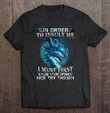 in-order-to-insult-me-i-must-first-value-your-opinion-nice-try-though-mystic-dragon-circle-t-shirt