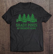 shady-pines-retirement-home-t-shirt