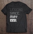 30th-birthday-gifts-30-years-old-legend-since-may-1991-ver2-t-shirt