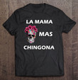 la-mama-mas-chingona-dia-de-la-madre-regalo-mothers-day-t-shirt-hoodie-sweatshirt-2/