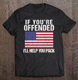 if-youre-offended-ill-help-you-pack-t-shirt