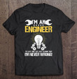 i-am-an-engineer-to-save-time-im-never-wrong-funny-engineer-t-shirt