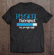 physical-therapist-in-progress-health-therapy-t-shirt