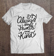 always-be-humble-and-kind-t-shirt