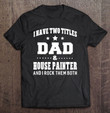 i-have-two-titles-dad-house-painter-men-gifts-t-shirt
