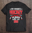 my-favorite-hockey-player-calls-me-dad-t-shirt