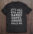 its-all-fun-and-games-hr-funny-quotes-human-resources-t-shirt