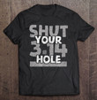 shut-your-3-14-pipie-hole-for-pi-day-or-everyday-t-shirt
