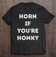 horn-if-youre-honky-funny-t-shirt