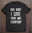 lyriclyfe-baby-i-love-your-way-by-peter-frampton-t-shirt