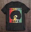 unapologetically-dope-black-afro-tee-black-history-gift-t-shirt