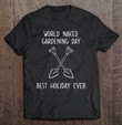 best-holiday-ever-funny-world-naked-gardening-day-t-shirt