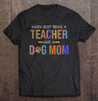 kinda-busy-being-a-teacher-and-a-dog-mom-for-dog-lovers-t-shirt