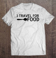 i-travel-for-food-funny-foody-blogger-slogan-quote-design-t-shirt