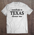somebody-in-texas-loves-me-someone-in-tx-men-women-vintage-t-shirt