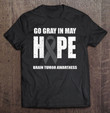 go-gray-in-may-hope-brain-tumor-awareness-t-shirt