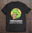 thesaurus-knows-all-the-words-t-rex-dinosaur-pun-t-shirt