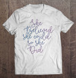 she-believed-she-could-so-she-did-feminist-clothing-by-cruel-t-shirt