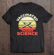 vaccinated-thanks-science-i-got-vaccine-shot-t-shirt