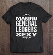 funny-accounting-tshirt-making-general-ledgers-sexy-t-shirt