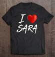 i-love-heart-sara-name-t-shirt