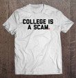 college-is-a-scam-t-shirt