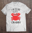 im-feeling-a-little-crabby-cute-crab-lover-gifts-t-shirt