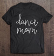 dance-mom-life-cute-classy-mama-mothers-day-dancer-apparel-t-shirt