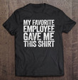 my-favorite-employee-gave-me-this-t-shirt