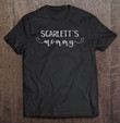scarletts-mommy-shirt-for-moms-with-a-child-named-scarlett-t-shirt