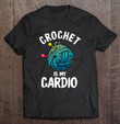 funny-crochet-gift-for-women-crocheters-crocheting-lovers-t-shirt