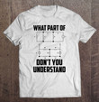 what-part-dont-you-understand-engineering-funny-gift-t-shirt