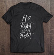 his-fight-is-my-figh-for-women-cancer-support-t-shirt