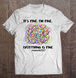 its-fine-im-fine-everything-is-fine-teacher-life-2021-fun-t-shirt-hoodie-sweatshirt-2/