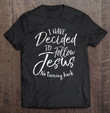 baptism-i-have-decided-to-follow-jesus-no-turning-back-t-shirt