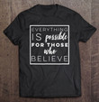 everything-is-possible-for-those-who-believe-t-shirt