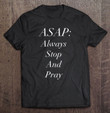 asap-always-stop-and-pray-t-shirt