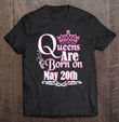 queens-are-born-on-may-20th-funny-birthday-girlie-t-shirt