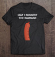 may-i-suggest-the-sausage-t-shirt