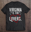 virginia-lovers-cool-virginia-is-for-lovers-gift-valentines-day-t-shirt