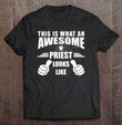 this-is-what-an-awesome-priest-looks-like-christian-t-shirt