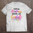 throw-kindness-around-like-confetti-kind-teacher-kids-t-shirt